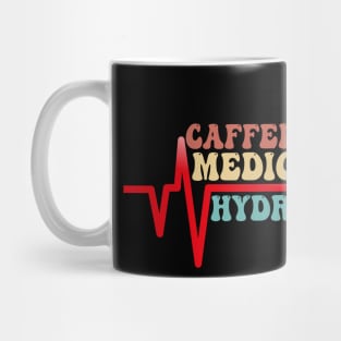 Funny Caffeinated Medicated Hydrated Nurse Coffee Lovers Mug